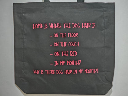 Tote Bag "Home is Where the Dog Hair Is"