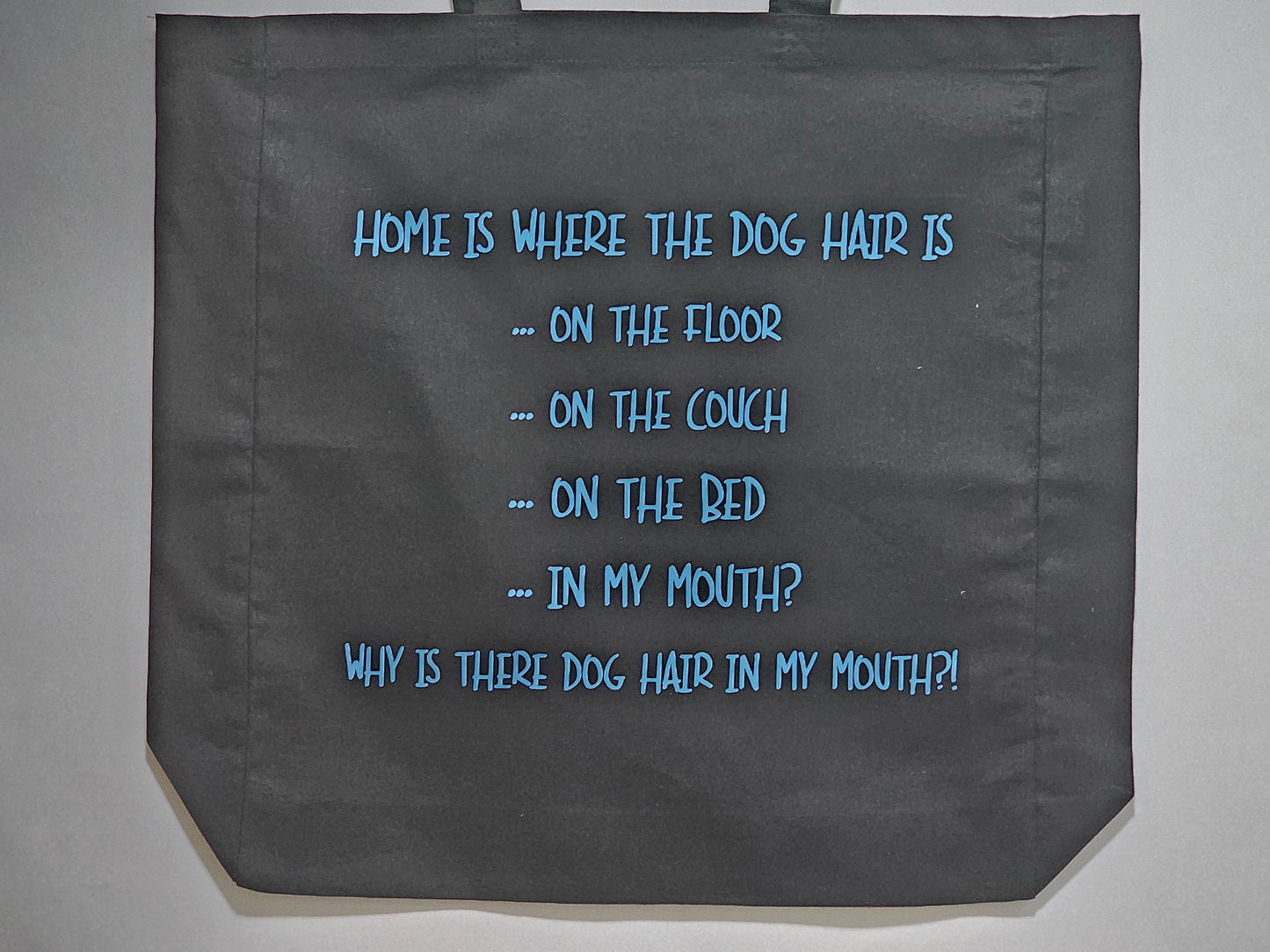 Tote Bag "Home is Where the Dog Hair Is"