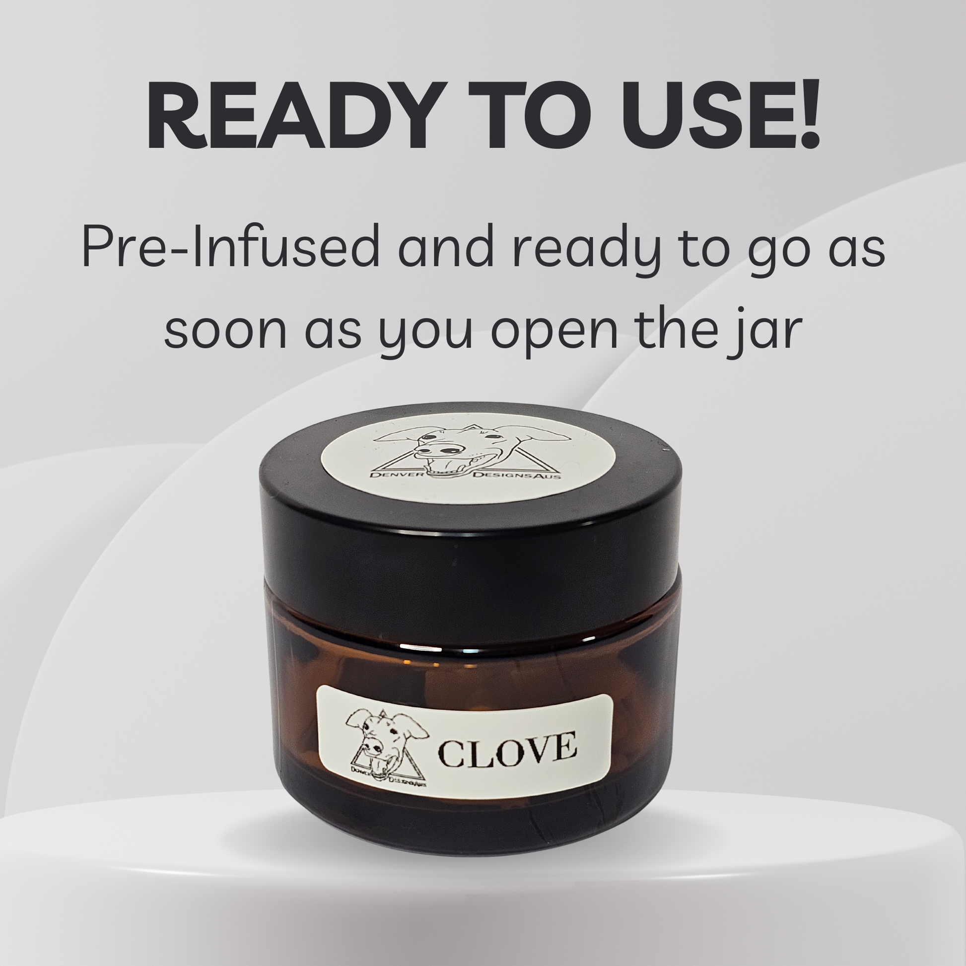 Jar of Clove with text 'READY TO USE! Pre-Infused and ready to go as soon as you open the jar' on a gray background