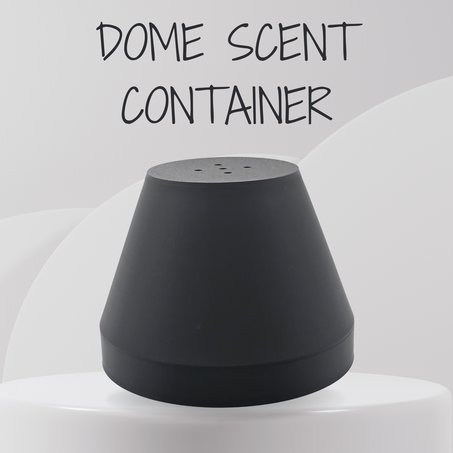 Black dome scented container on a white background with text 'DOME SCENT CONTAINER'.
