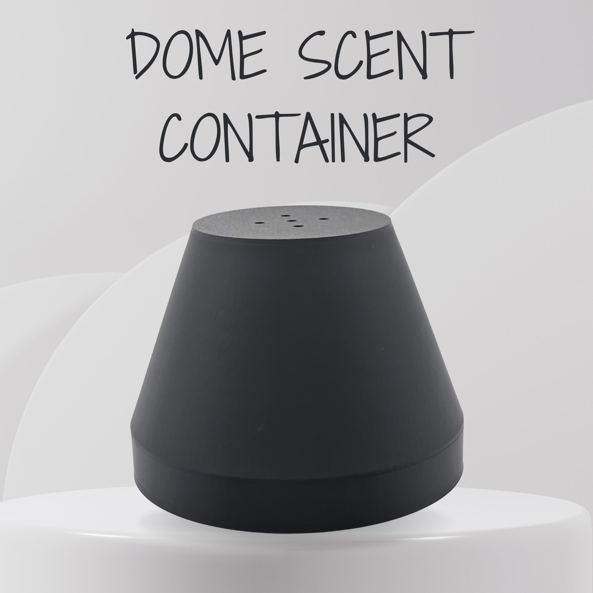 Black dome scented container on a white background with text 'DOME SCENT CONTAINER'.